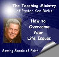 Overcoming Life Issues Podcasts from Ken Birks